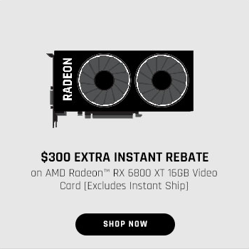 $300 EXTRA INSTANT REBATE on AMD Radeon™ RX 6800 XT 16GB Video Card [Excludes Instant Ship]