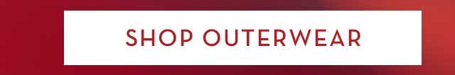 SHOP OUTERWEAR