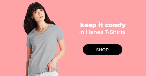 Get Comfy in a Hanes T-Shirt - Turn on your images