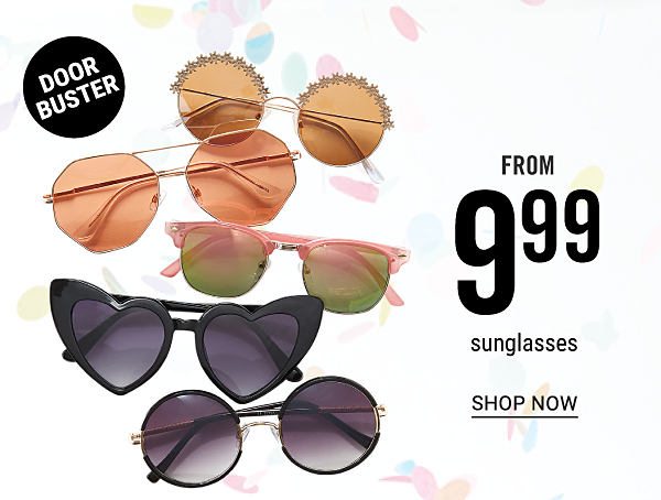 Doorbuster - Sunglasses from $9.99. Shop Now.