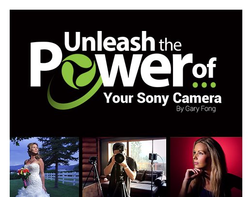 Unleash the Power of Your Sony Camera | By Gary Fong