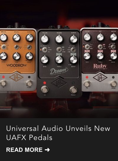 Universal Audio Unveils New Dream, Ruby and Woodrow UAFX Pedals