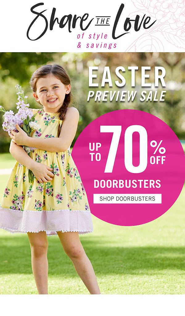 Share the Love - Easter Preview Sale - Up to 70% off Doorbusters. Shop Doorbusters.