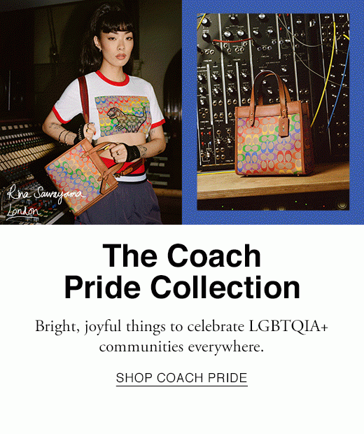 The Coach Pride Collection. Bright, joyful things to celebrate LGBTQIA+ communities everywhere. SHOP COACH PRIDE