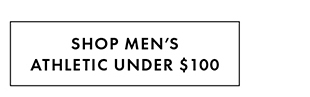 SHOP MEN’S ATHLETIC UNDER $100