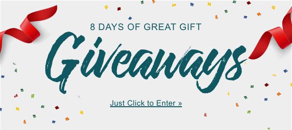 8 days of great gift giveaways! Simply CLICK HERE TO ENTER