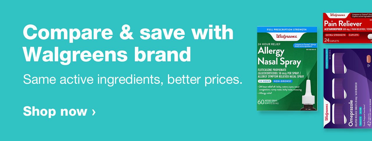 Compare & save with Walgreens brand. Same active ingredients, better prices. Shop now