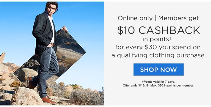 Online only | Members get $10 CASHBACK in points† for every $30 you spend on a qualifying clothing purchase | SHOP NOW