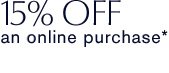 15% off an online order*