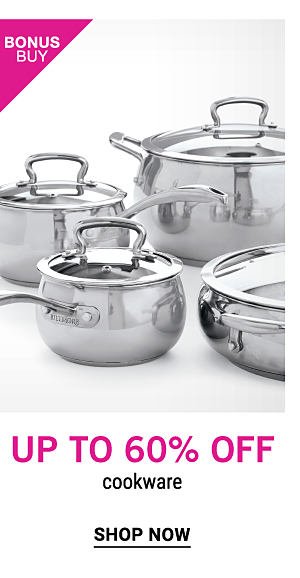 Bonus Buy - Up to 60% off cookware. Shop Now.