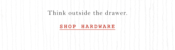 Shop hardware.