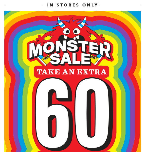 Monster Sale! Extra 60% Off Already Reduced Merchandise