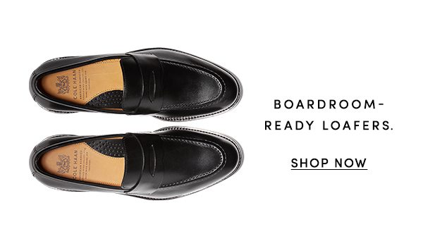 BOARDROOM-READY LOAFERS. | SHOP NOW