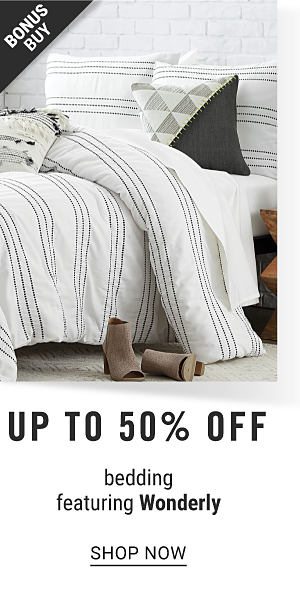 Bonus Buy - Up to 50% off bedding featuring Wonderly. Shop Now.