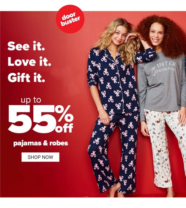 See it. Love it. Gift it. - Up to 55% off Pajamas & Robes - Shop Now