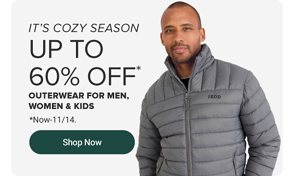 Image of a man in a grey puffer jacket. It's cozy season. Up to 60% off outerwear for men, women and kids. Now to November 11. Shop Now.