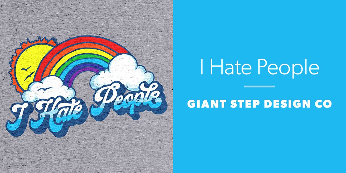 I Hate People by Giant Step Design Co