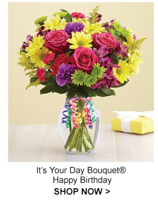 It's Your Day Bouquet Happy Birtday