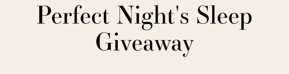 Perfect Night's Sleep Giveaway