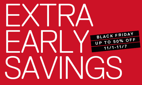 EXTRA EARLY SAVINGS