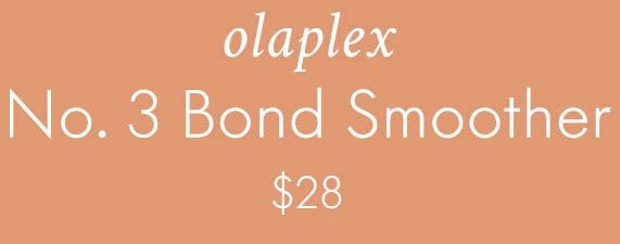 OLAPLEX No. 3 Bond Smoother $28