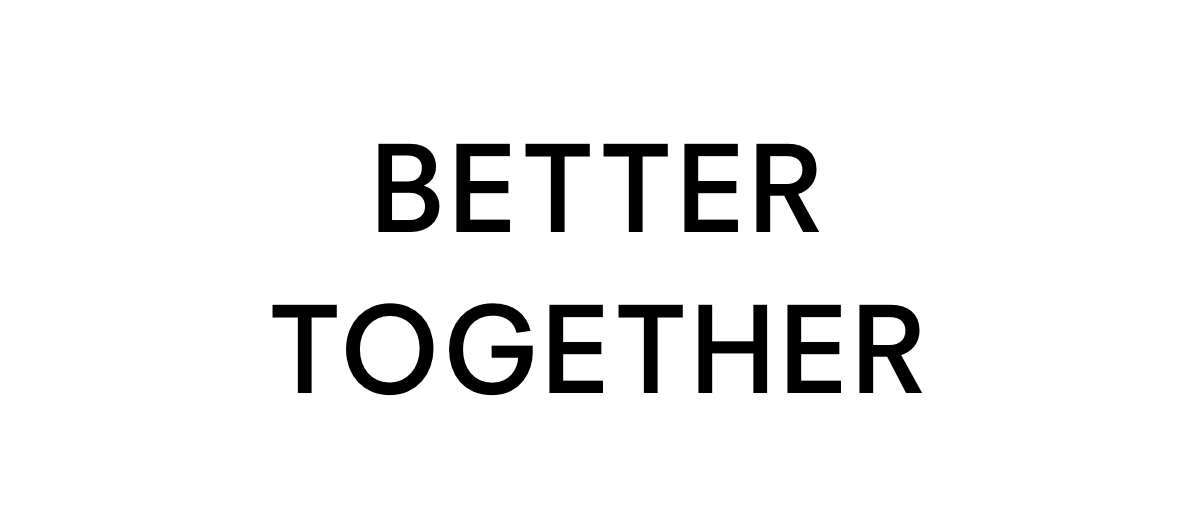 Better Together