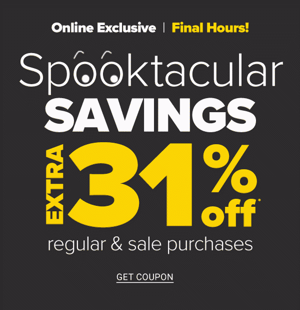 Online Exclusive | Last Day! Spooktacular Savings! Extra 31% off Regular & Sale Purchases - Get Coupon