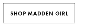 SHOP MADDEN GIRL