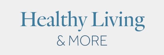 Healthy Living & More