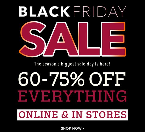 Black Friday Sale The season's biggest sale day is here!