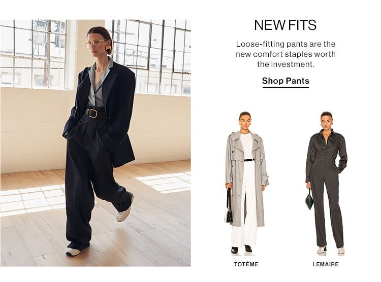 New Fits: Loose-fitting pants are the new comfort staples worth the investment. Shop Pants