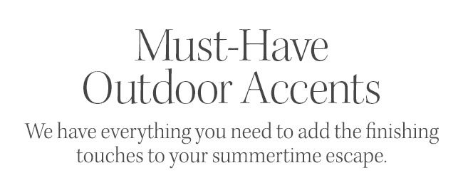 Must Have Outdoor Accents