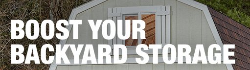 Boost Your | Backyard Storage