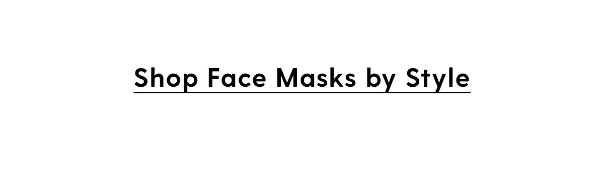 Shop Face Masks by Style