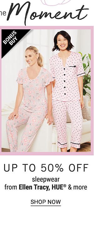 Cherish the Moment - Up to 50% off sleepwear from Ellen Tracy, HUE® & more. Shop Now.