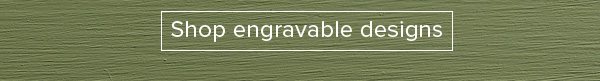 Shop engravable designs