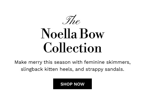 The Noella Bow Collection | SHOP NOW