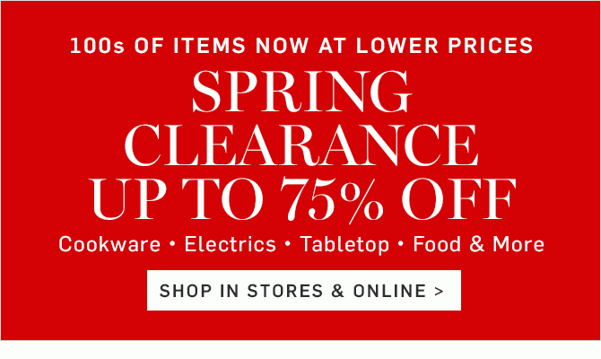 SPRING CLEARANCE - UP TO 75% OFF - SHOP IN STORES & ONLINE