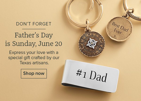 DON'T FORGET Father's Day is Sunday, June 20 - Express your love with a special gift crafted by our Texas artisans. Shop now