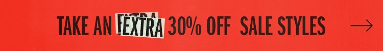 Take an extra 30% off sale styles