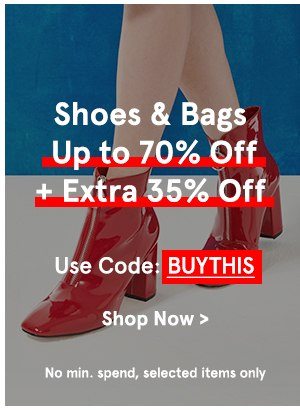 Shoes & Bags Up to 70% Off + Extra 35% Off