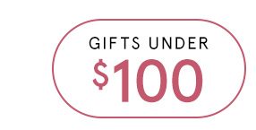 Shop Gifts Under $100