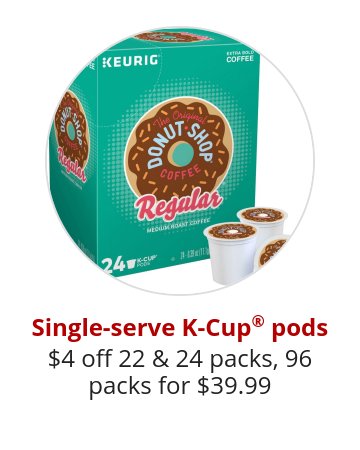 Single-serve K-Cup® pods $4 off 22 & 24 packs, 96 packs for $39.99