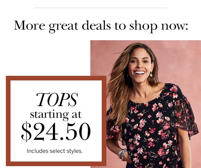 Tops starting at $24.50. Includes select styles.