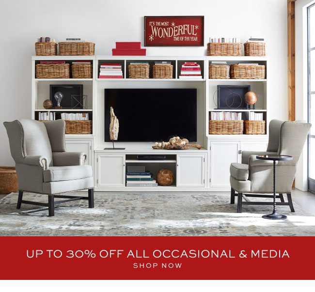 UP TO 30% OFF ALL OCCASIONAL & MEDIA