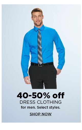 40 to 50% off dress clothing for men. select styles. shop now. 