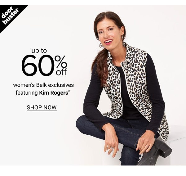 Doorbuster - Up to 60% off women's Belk exclusives featuring Kim Rogers. Shop Now.