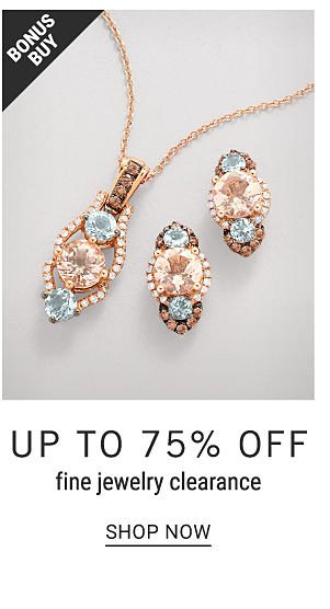 Bonus Buy - Up to 75% off fine jewelry clearance. Shop Now.