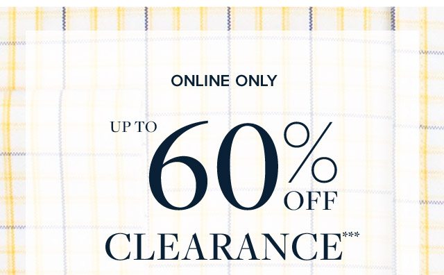ONLINE ONLY - UP TO 60% OFF CLEARANCE***