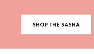 SHOP THE SASHA